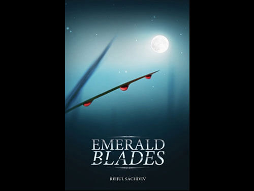 Emerald Blades, Reijul Sachdev, Leadstart, 2016, pp 148, Rs. 175