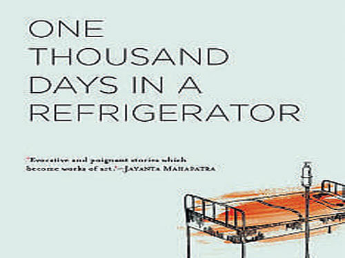 One Thousand Days In A Refrigerator, Manoj Kumar Panda, translated by Snehaprava Das Speaking Tiger 2016, pp 224, Rs 299