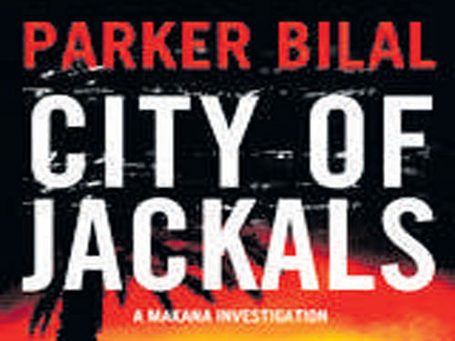 City of Jackals, Parker Bilal, Bloomsbury 2016, pp 440, Rs 399