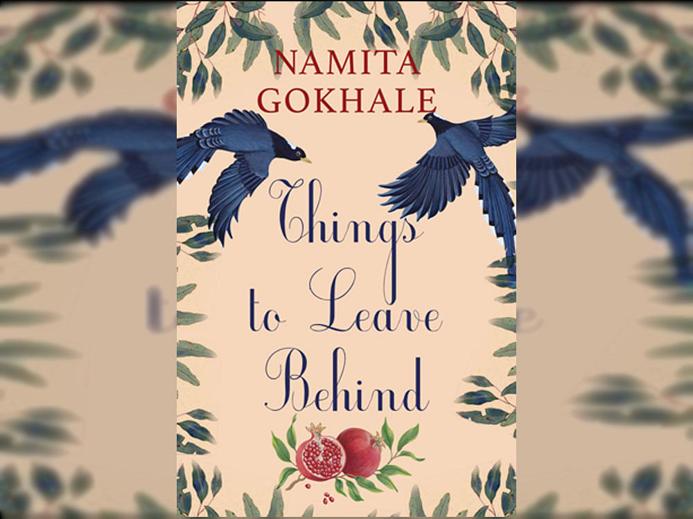 Things to Leave Behind, Namita Gokhale, Penguin 2016, pp 306, Rs. 499