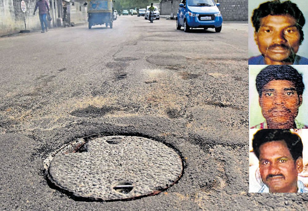 The manhole on Kaggadasapura Main Road in CV&#8200;Raman  Nagar in which three workers (inset from top) Dantha Yarrayya, Tatta Thavitayya and Kore Anjaneya Reddy choked to death on Tuesday. DH Photos
