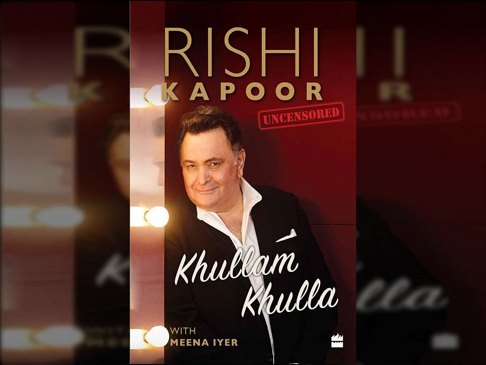 Khullam Khulla: Rishi Kapoor Uncensored, Rishi Kapoor, Harper Collins, 2017, pp 280, Rs. 599
