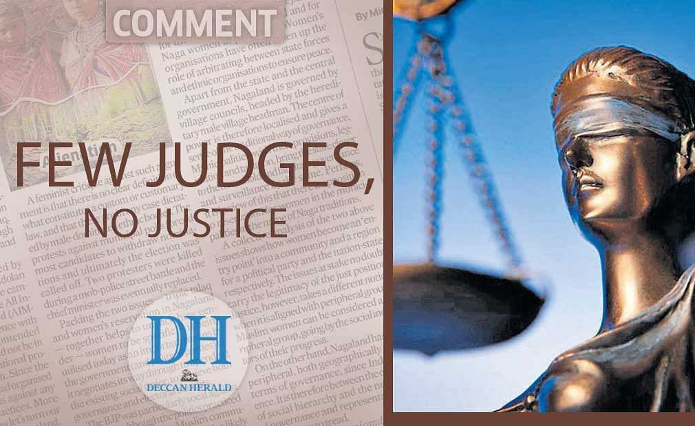 Few judges, no justice