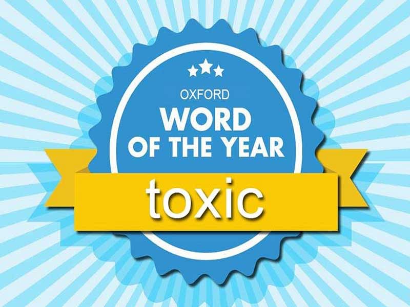 The word toxic was selected from a shortlist that included contenders such as 'gaslighting,' 'incel' and 'techlash.' (Image courtesy Oxford Dictionary/Twitter)