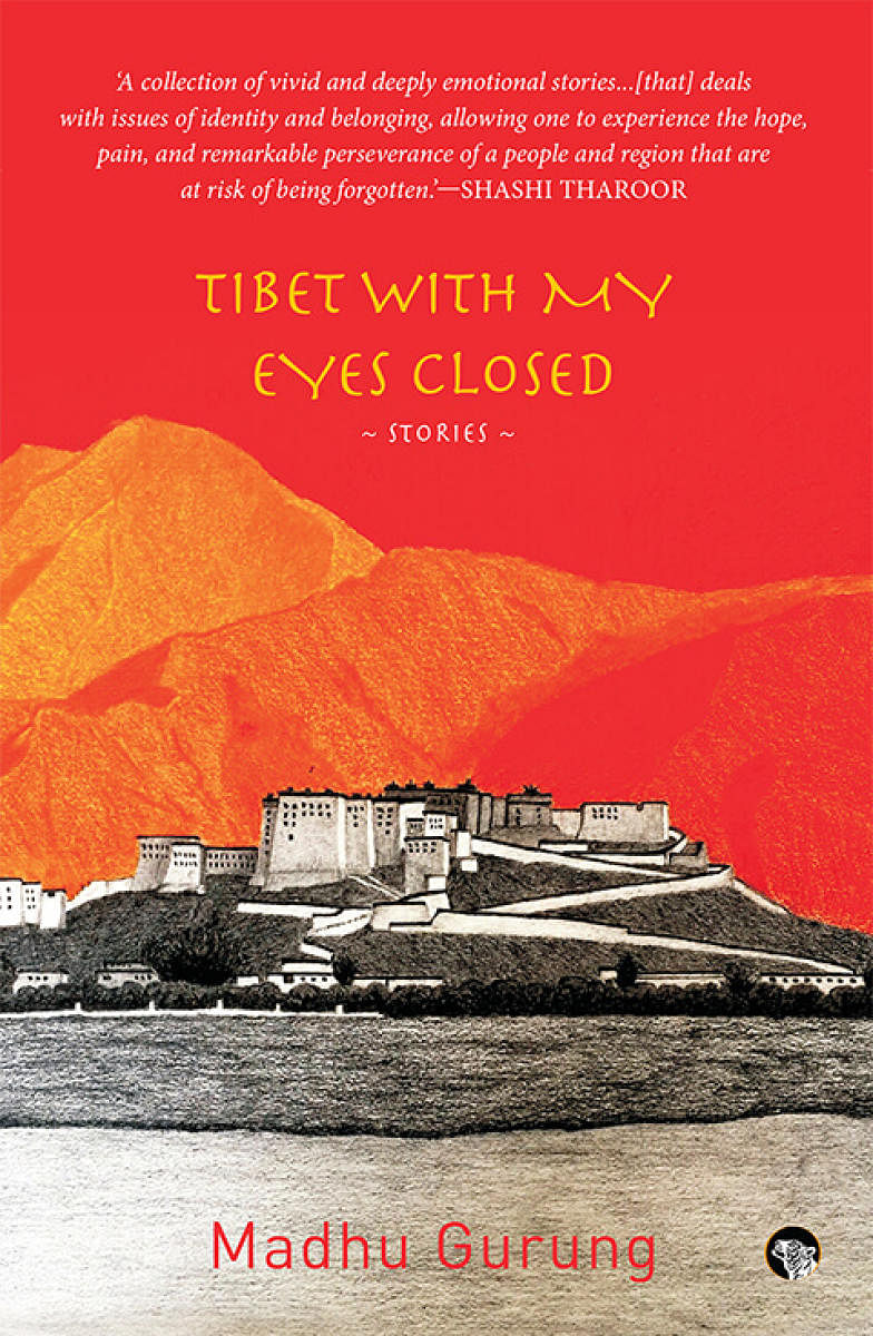 Tibet With My Eyes ClosedMadhu GurungSpeaking Tiger, 2019pp 272, Rs 350