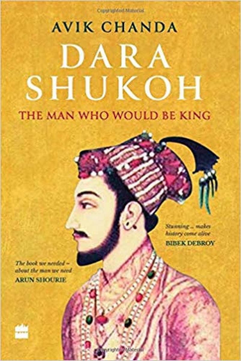 Dara Shukoh - The Man Who Would Be King