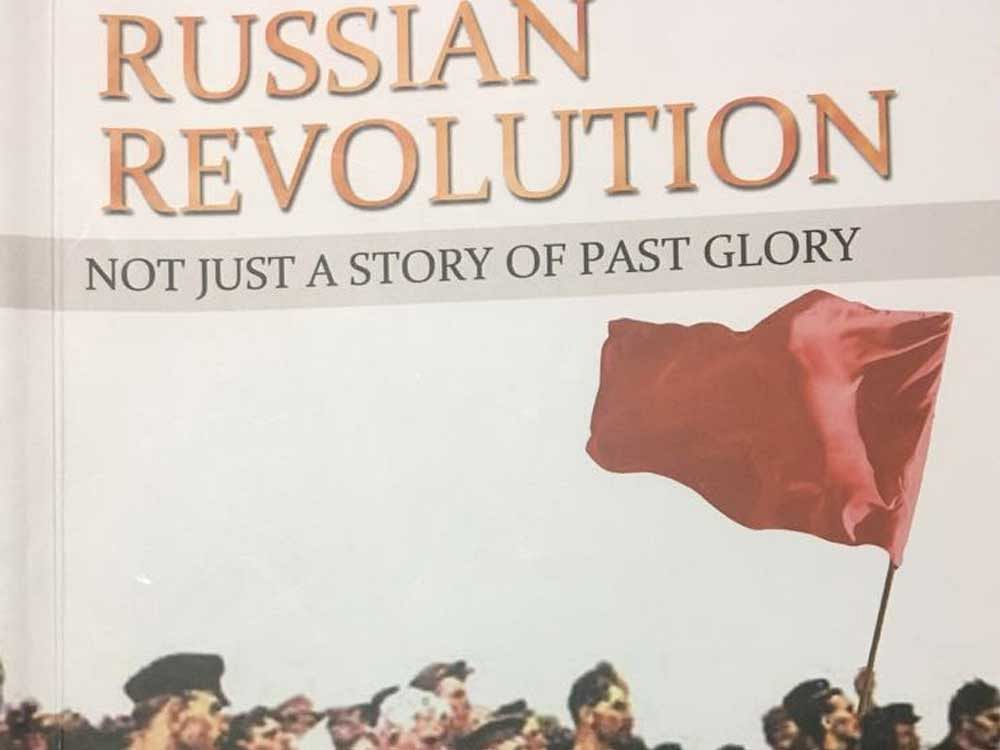 Titled Russian Revolution---Not Just a Story of Past Glory, it is available in English and Kannada. DH