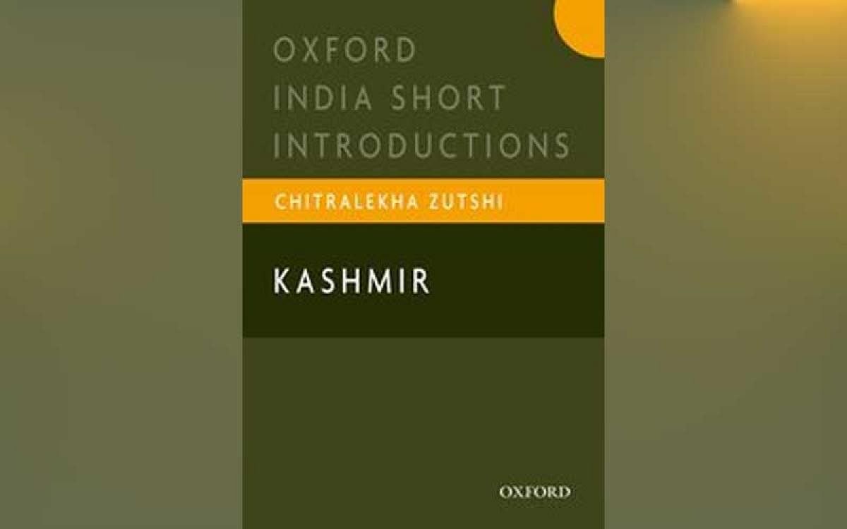 Titled "Kashmir", the book written by Historian Chitralekha Zutshi is part of the Oxford India's short introduction series.