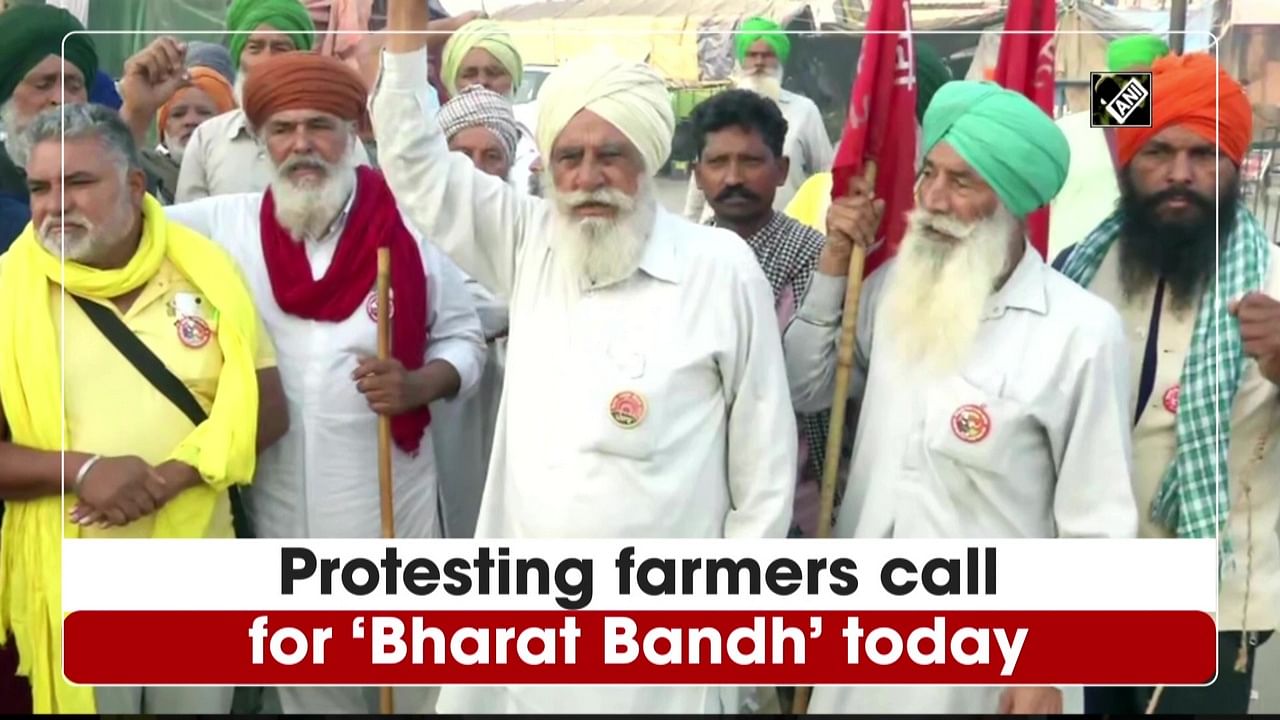 Protesting Farmers Call For ‘Bharat Bandh’ Today