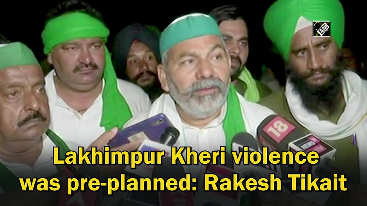 Lakhimpur Kheri violence was preplanned Rakesh Tikait