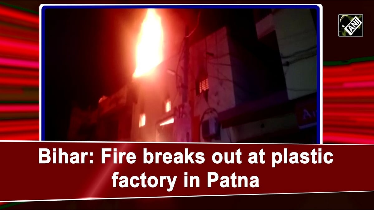 Bihar Fire breaks out at plastic factory in Patna