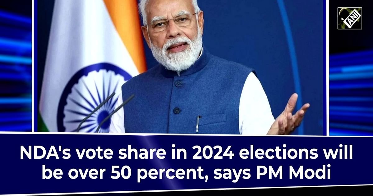 NDA s Vote Share In 2024 Elections Will Be Over 50 Percent Says PM Modi nda-s-vote-share-in-2024-elections-will-be-over-50-percent-says-pm-modi