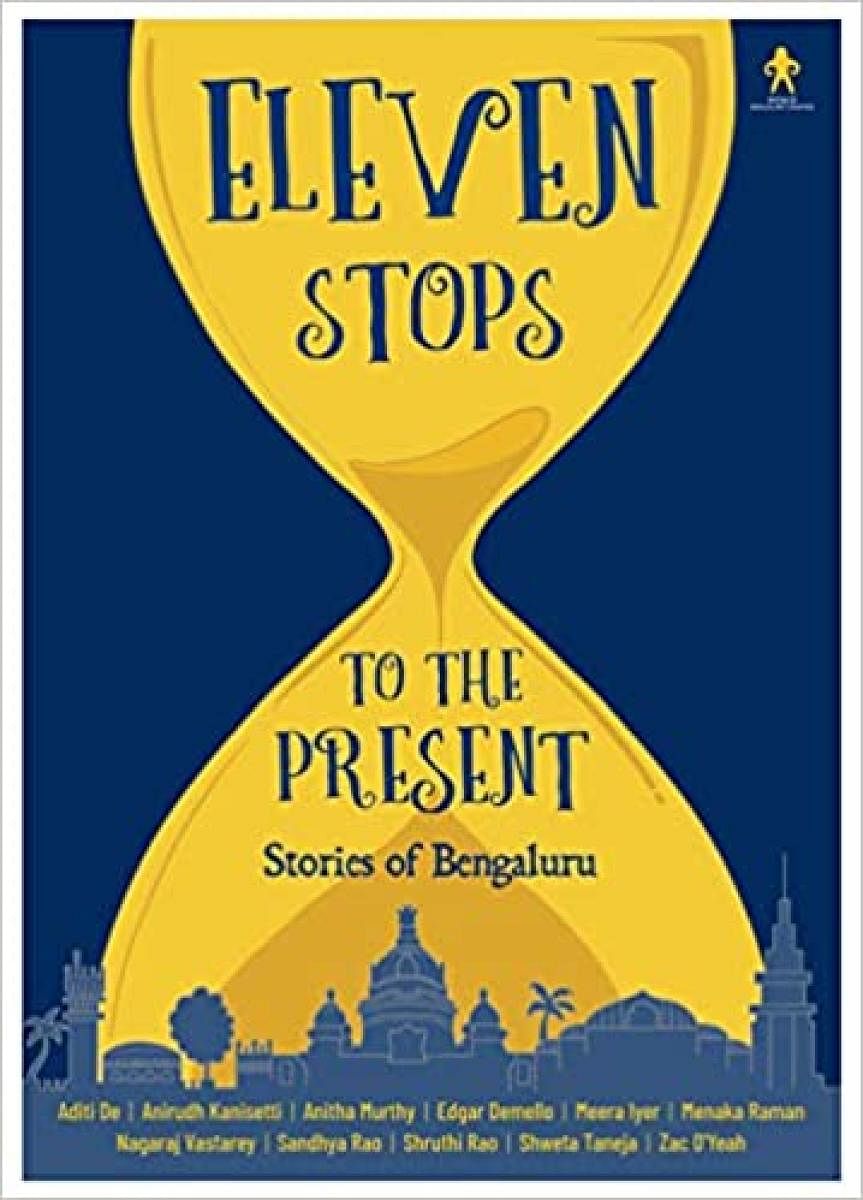 Eleven Stops To The Present: Stories of Bengaluru
