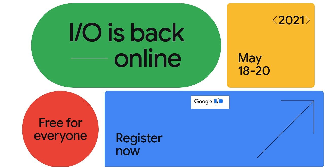 Google confirmed to host I/O 2021 event in May. Credit: Google
