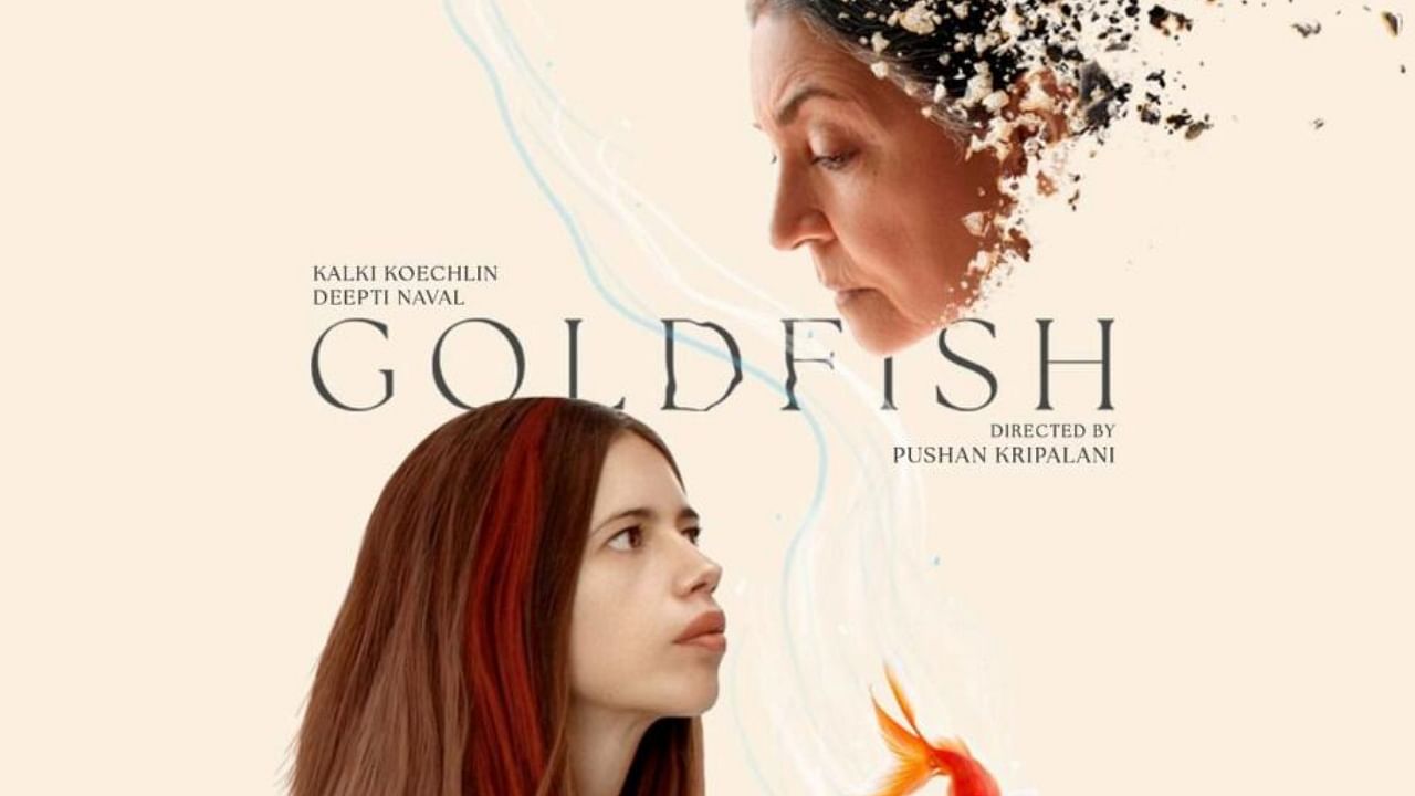Poster of Kalki Koechlin and Deepti Naval's 'Goldfish', set to release in theatres on August 25. Credit: PTI Photo