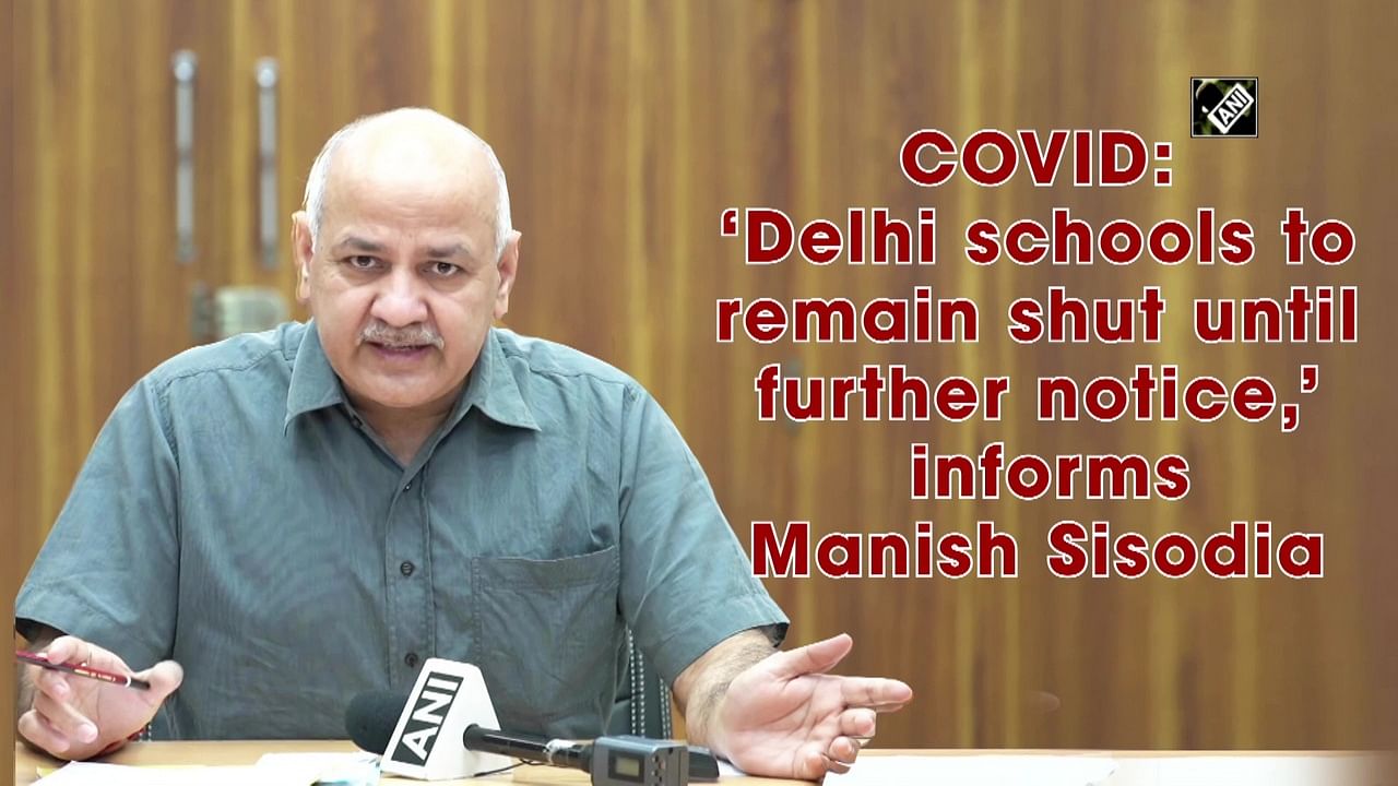 'Delhi Schools To Remain Shut Until Further Notice'